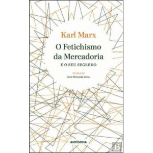 O Fetichismo da Mercadoria