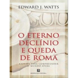O Eterno Declínio e Queda...
