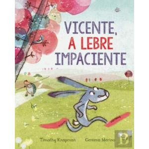 VICENTE, A LEBRE IMPACIENTE