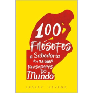 100 Filósofos - A Sabedoria...