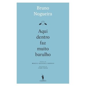 Aqui dentro faz muito barulho