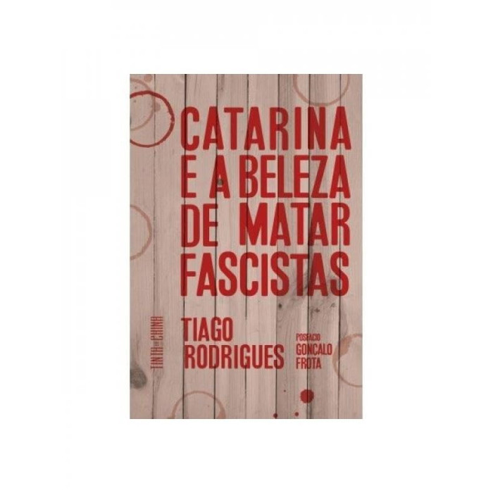 Catarina e a Beleza de Matar Fascistas