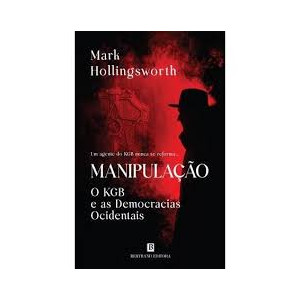 Manipulação - O KGB e as...