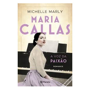 MARIA CALLAS - A VOZ DA PAIXÃO