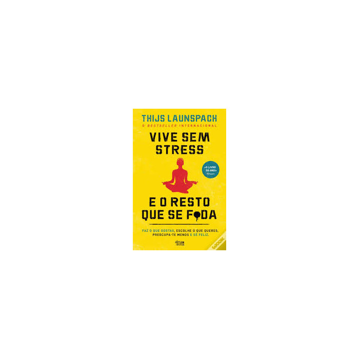 Vive Sem Stress e o Resto que se F*da